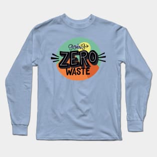 Going zero waste Long Sleeve T-Shirt